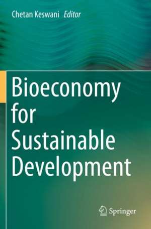 Bioeconomy for Sustainable Development de Chetan Keswani