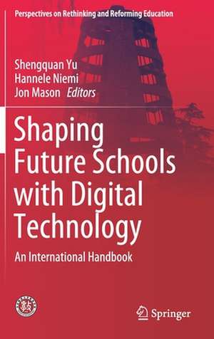 Shaping Future Schools with Digital Technology: An International Handbook de Shengquan Yu