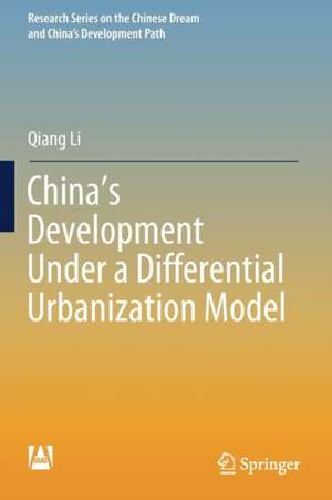 China’s Development Under a Differential Urbanization Model de Qiang Li