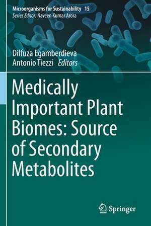 Medically Important Plant Biomes: Source of Secondary Metabolites de Dilfuza Egamberdieva