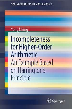 Incompleteness for Higher-Order Arithmetic: An Example Based on Harrington’s Principle de Yong Cheng