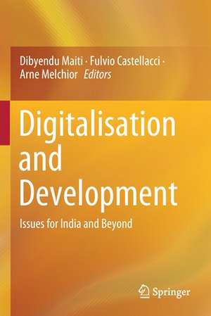 Digitalisation and Development: Issues for India and Beyond de Dibyendu Maiti