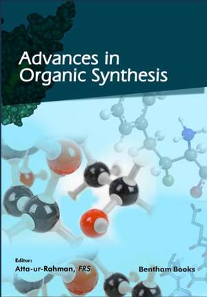 Advances in Organic Synthesis (Volume 13) de Atta Ur Rahman