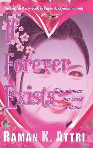 If Forever Exists de Raman K. Attri