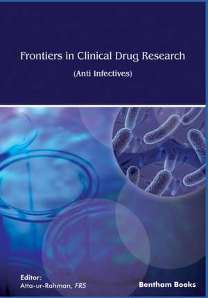 Frontiers in Clinical Drug Research - Anti Infectives de Atta Ur Rahman