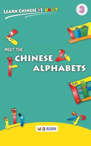 Learn Chinese Visually 3 de W. Q. Blosh