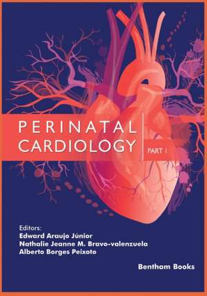 Perinatal Cardiology- Part 1 de Edward Araujo Júnior