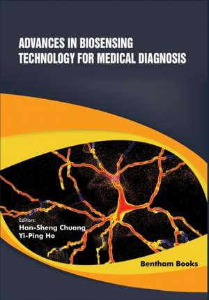 Advances in Biosensing Technology for Medical Diagnosis de Han-Sheng Chuang