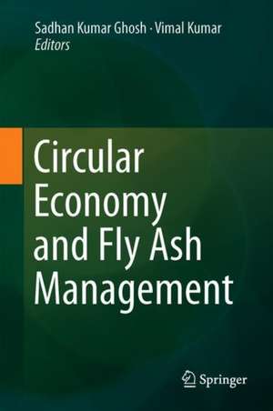 Circular Economy and Fly Ash Management de Sadhan Kumar Ghosh