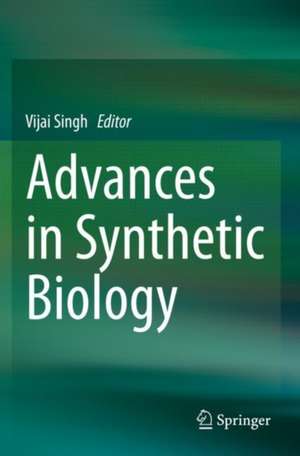 Advances in Synthetic Biology de Vijai Singh