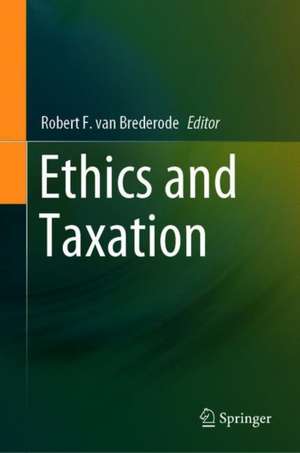 Ethics and Taxation de Robert F. van Brederode