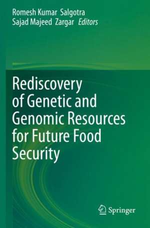 Rediscovery of Genetic and Genomic Resources for Future Food Security de Romesh Kumar Salgotra