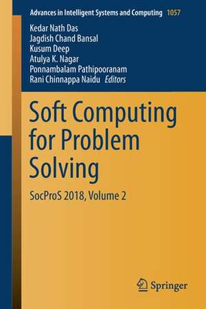 Soft Computing for Problem Solving: SocProS 2018, Volume 2 de Kedar Nath Das