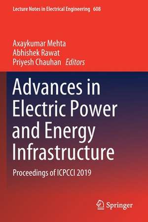 Advances in Electric Power and Energy Infrastructure: Proceedings of ICPCCI 2019 de Axaykumar Mehta