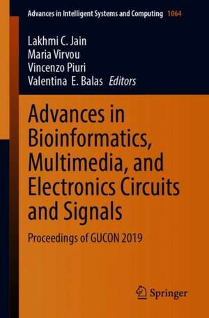 Advances in Bioinformatics, Multimedia, and Electronics Circuits and Signals: Proceedings of GUCON 2019 de Lakhmi C. Jain