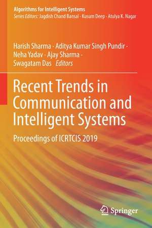 Recent Trends in Communication and Intelligent Systems: Proceedings of ICRTCIS 2019 de Harish Sharma