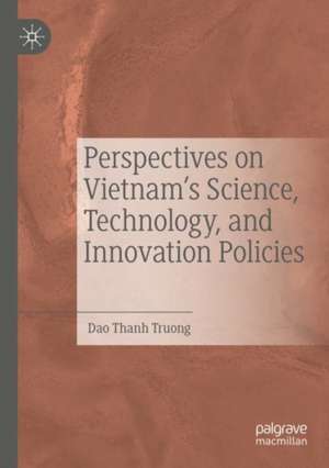 Perspectives on Vietnam’s Science, Technology, and Innovation Policies de Dao Thanh Truong