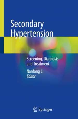 Secondary Hypertension: Screening, Diagnosis and Treatment de Nanfang Li