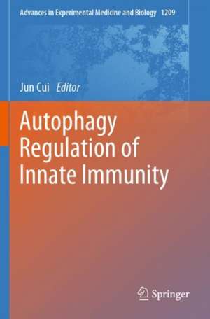 Autophagy Regulation of Innate Immunity de Jun Cui