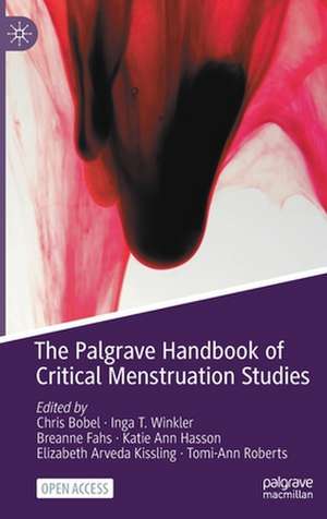 The Palgrave Handbook of Critical Menstruation Studies de Chris Bobel