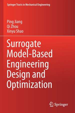 Surrogate Model-Based Engineering Design and Optimization de Ping Jiang