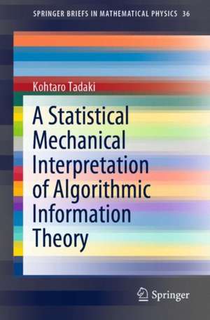 A Statistical Mechanical Interpretation of Algorithmic Information Theory de Kohtaro Tadaki