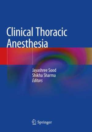 Clinical Thoracic Anesthesia de Jayashree Sood