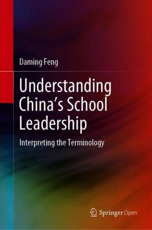 Understanding China’s School Leadership: Interpreting the Terminology de Daming Feng