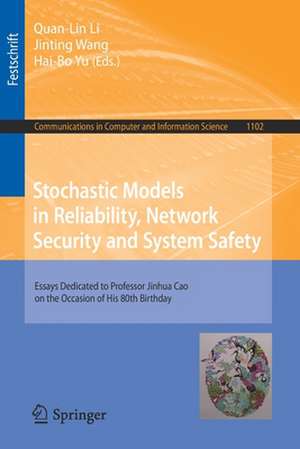 Stochastic Models in Reliability, Network Security and System Safety: Essays Dedicated to Professor Jinhua Cao on the Occasion of His 80th Birthday de Quan-Lin Li