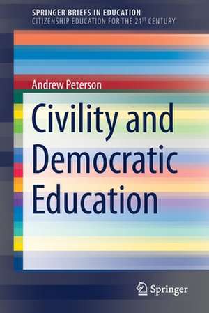 Civility and Democratic Education de Andrew Peterson