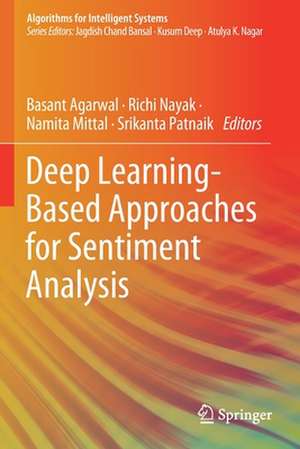 Deep Learning-Based Approaches for Sentiment Analysis de Basant Agarwal