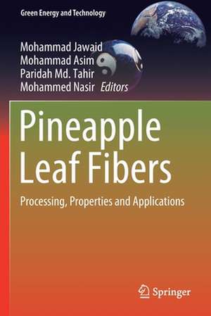 Pineapple Leaf Fibers: Processing, Properties and Applications de Mohammad Jawaid