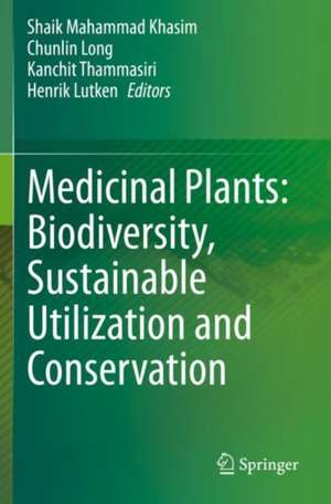 Medicinal Plants: Biodiversity, Sustainable Utilization and Conservation de Shaik Mahammad Khasim