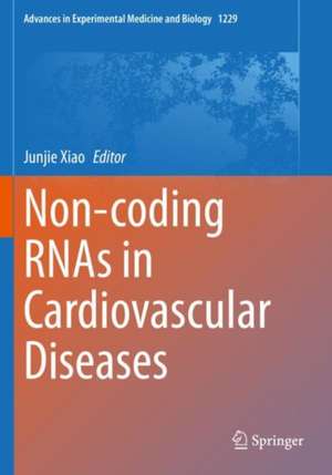 Non-coding RNAs in Cardiovascular Diseases de Junjie Xiao