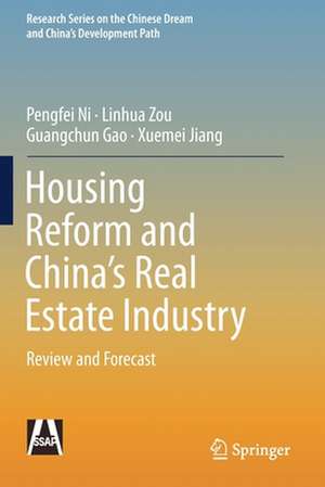 Housing Reform and China’s Real Estate Industry: Review and Forecast de Pengfei Ni