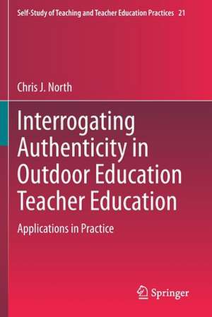 Interrogating Authenticity in Outdoor Education Teacher Education: Applications in Practice de Chris J. North