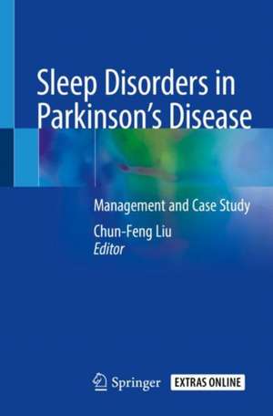 Sleep Disorders in Parkinson’s Disease: Management and Case Study de Chun-Feng Liu