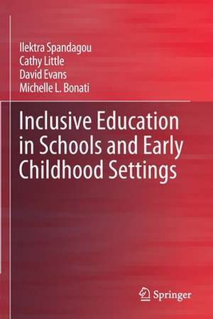 Inclusive Education in Schools and Early Childhood Settings de Ilektra Spandagou