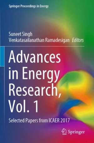 Advances in Energy Research, Vol. 1: Selected Papers from ICAER 2017 de Suneet Singh