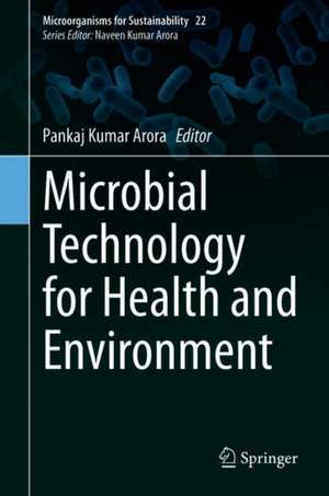 Microbial Technology for Health and Environment de Pankaj Kumar Arora