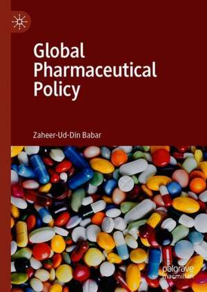 Global Pharmaceutical Policy de Zaheer-Ud-Din Babar