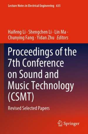 Proceedings of the 7th Conference on Sound and Music Technology (CSMT): Revised Selected Papers de Haifeng Li