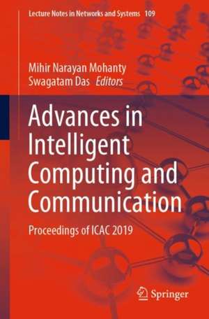 Advances in Intelligent Computing and Communication: Proceedings of ICAC 2019 de Mihir Narayan Mohanty