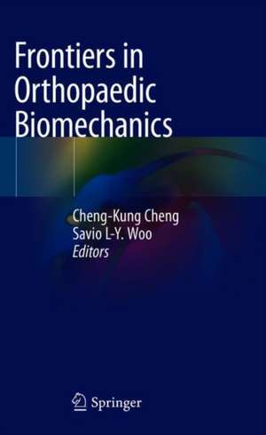 Frontiers in Orthopaedic Biomechanics de Cheng-Kung Cheng