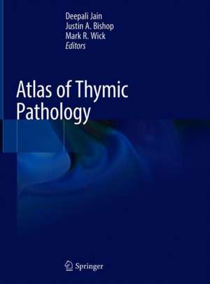 Atlas of Thymic Pathology de Deepali Jain