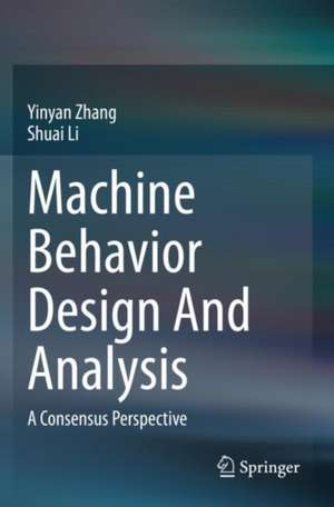 Machine Behavior Design And Analysis: A Consensus Perspective de Yinyan Zhang