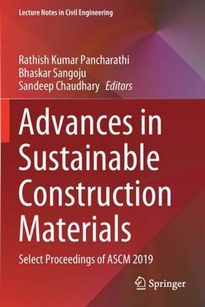 Advances in Sustainable Construction Materials: Select Proceedings of ASCM 2019 de Rathish Kumar Pancharathi