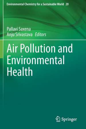 Air Pollution and Environmental Health de Pallavi Saxena