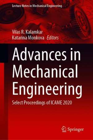 Advances in Mechanical Engineering: Select Proceedings of ICAME 2020 de Vilas R. Kalamkar