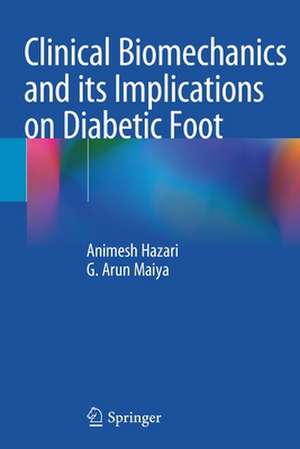 Clinical Biomechanics and its Implications on Diabetic Foot de Animesh Hazari